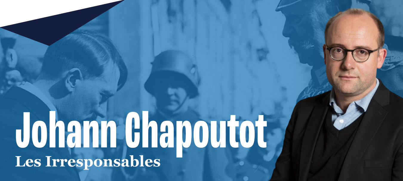 Johann Chapoutot - Les Irresponsables